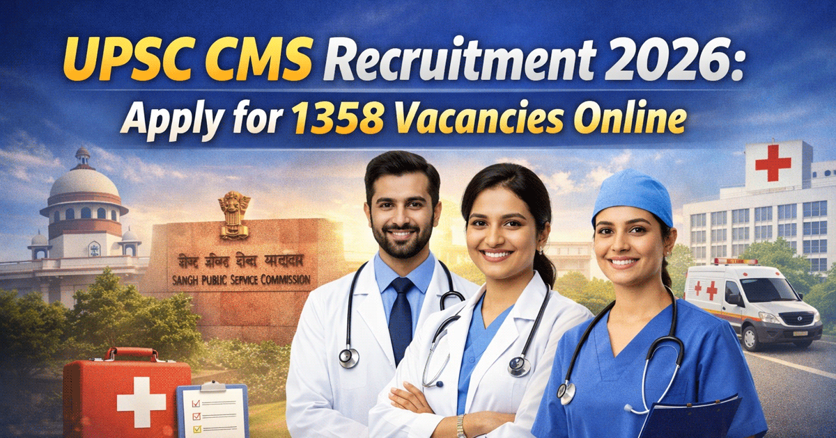 UPSC CMS Recruitment 2026